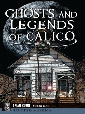cover image of Ghosts and Legends of Calico